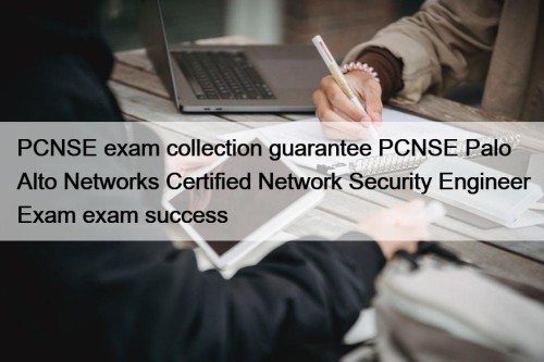 PCNSE exam collection guarantee PCNSE Palo Alto Networks ...